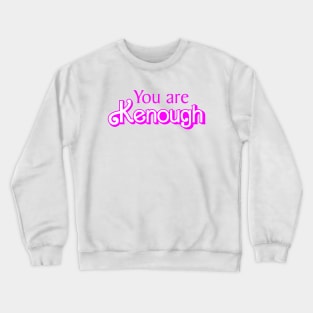 You are Kenogh - Barbie Crewneck Sweatshirt